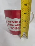 My Bells Dont Jingle Without Coffee Mug Mud Pie Christmas Holiday Cup Gift 11OZ. Fixed Price $20.00.