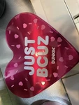 Dunkin Munchkin Valentine Heart Just Bcuz Pink Candy Box. Fixed Price $12.00.