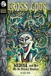 Medusa And Her Oh-so-stinky Snakes (michael Dahl Presents: Gross Gods). Fixed Price $48.57.